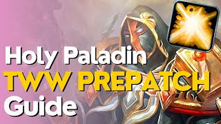 Holy Paladin 110 Prepatch Guide  The War Within [upl. by Alvina]