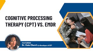 Cognitive Processing Therapy CPT vs EMDR featuring Dr Kate Chard CoDeveloper of CPT [upl. by Yevi782]