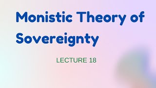 sovereignty  Monistic Theory  Lecture 18  Sovereignty  State  John Austin [upl. by Ekaterina]