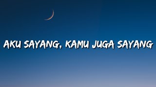 Aku sayang kamu juga sayang Lyrics [upl. by Millda301]