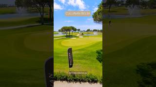 CULLINAN BELEK  TURKEY golfclub golfcourse shorts cullinanbelek turkey hotel [upl. by Wojak]