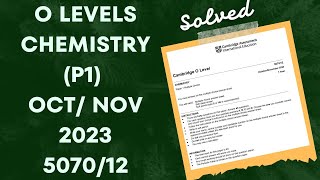 O Level Chemistry Paper 1 507012 OCTNOV 2023 [upl. by Kisung]