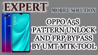 OPPO A5S PATTERN UNLOCK  AND FRP BYPASS  UMT MTK TOOL 2022 EXPERT MOBILE SOLUTION [upl. by Gnos]