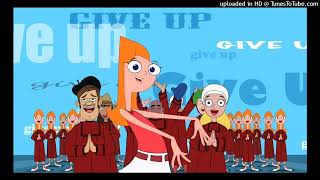 Phineas amp Ferb  Give Up [upl. by Mohammad]