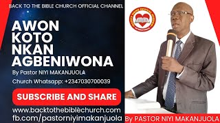 AWON KOTO NKAN AGBENIWONA BY PASTOR NIYI MAKANJUOLA BABA GBONGAN [upl. by Ynwat]