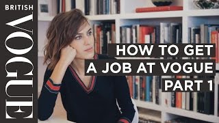 How to get a Job at Vogue with Alexa Chung  Full Documentary  Future of Fashion  British Vogue [upl. by Sekoorb707]