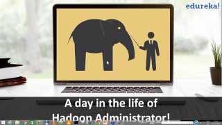 A day in the life of a Hadoop Administrator  Hadoop Admin Career  Hadoop Admin Tutorial  Edureka [upl. by Falkner827]