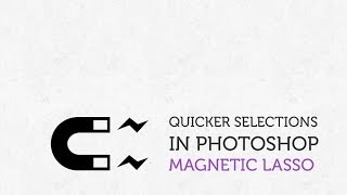 Quick Tip 5 Faster selections with the Magnetic Lasso Tool [upl. by Ehsiom]