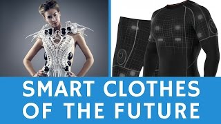 What is the clothing of the future SMART wearables amp etextiles [upl. by Nilde]