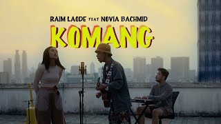 Komang  Raim Laode Feat Novia Bachmid [upl. by Kathi]