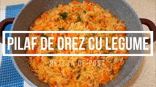 Pilaf de Orez cu Legume  Reteta de Orez cu Legume  Reteta de Post [upl. by Charmion]