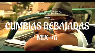 CUMBIAS REBAJADAS MIX 5 [upl. by Eiffe]