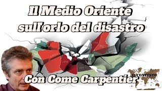 Il Medio Oriente sull’orlo del disastro  Come Carpentier de Gourdon [upl. by Eissirc101]