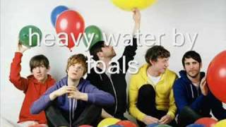 foals  heavy water with lyrics [upl. by Clayberg988]