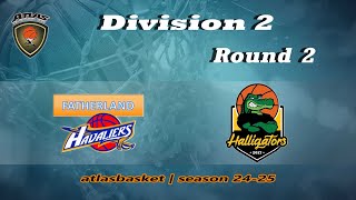 Atlasbasket  Div 2Round 2  FATHERLAND HAVALIERS vs HALLIGATORS [upl. by Kung]