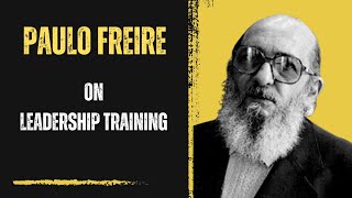 Freire On Leadership Training Excerpt [upl. by Annail]