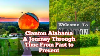 Clanton Alabama A Journey Through Time From Past to Present [upl. by Atteval999]