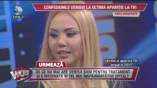 WOWBIZ 07062017  Confesiunile Denisei Manelista la ultima aparitie TV [upl. by Birdie902]