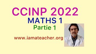 CCINP 2022 Maths 1 Partie1 [upl. by Naitsirhc]