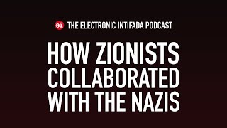 How Zionists collaborated with the Nazis in conversation with Tony Greenstein  EI Podcast [upl. by Ghiselin518]