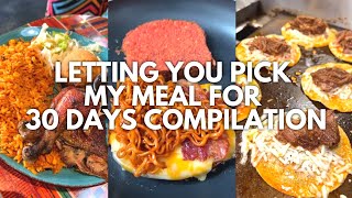 Letting you pick my meal for 30 days compilation [upl. by Margarethe]