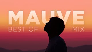 Mauve • Best of Mix 2022 • Deep Chill House Mix • Relaxing Chill Out • Mauve Discography [upl. by Gnat]