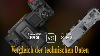 Canon EOS R5C vs Fujifilm XE2 Ein Vergleich der technischen Daten [upl. by Orest]