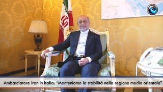 Ambasciatore Iran in Italia “Manteniamo la stabilità nella regione medio orientale” [upl. by Mireille]