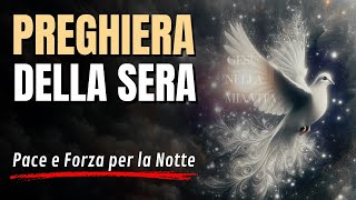 Preghiera della Sera di Benedizioni Divine Pace e Forza per la Notte [upl. by Jacob]