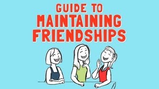 Guide to Maintaining Friendships [upl. by Anom620]