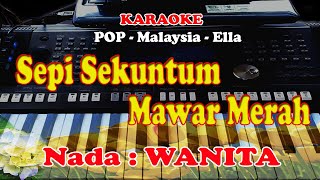 NADA WANITA  ELLA  SEPI SEKUNTUM MAWAR MERAH  KARAOKE [upl. by Nenad30]