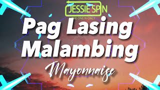 KAPAG LASING MALAMBING  MAYONAISE JESSSIE SPIN REDRUM REMIX [upl. by Ardolino742]