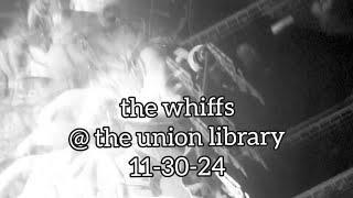 The Whiffs  The Union Library 113024 [upl. by Revart]