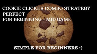 COOKIE CLICKER COMBO STRATEGY  BEGINNING  MID GAME  COOKIE CLICKER TUTORIAL [upl. by Zaid]