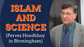 Islam and Science Pervez Hoodbhoy in Birmingham [upl. by Cilla]