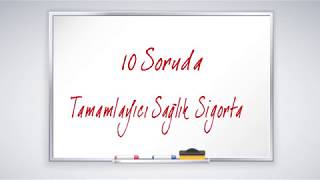 10 Soruda Tamamlayıcı Sağlık Sigortası Nedir [upl. by Pears939]