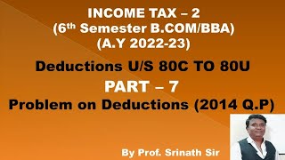 Gross Total Income amp Deductions AY 202223 PART 7  BCOM 2014 Question Paper 5 Marks [upl. by Aloin]