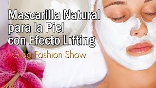 Mascarilla Natural para la Piel con Efecto Lifting [upl. by Narat275]