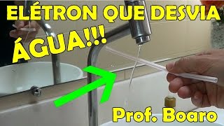 ELÉTRON QUE DESVIA ÁGUA  EXPERIÊNCIA DE FÍSICA  ELETRIZAÇÃO POR ATRITO Prof Boaro [upl. by Ivanna]