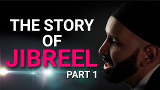 The Story of Jibreel Part 1  The Angel Gabriel  Omar Suleiman [upl. by Ielak]