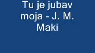 Tu je jubav moja Džo Maračić Maki [upl. by Enihpets115]