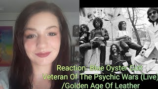 Reaction Blue Oyster Cult Veteran Of The Psychic Wars LiveGolden Age Of Leather [upl. by Pelagi]