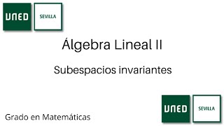 Subespacios invariantes  Rectas e hiperplanos invariantes  Álgebra Lineal II  UNED [upl. by Anaujd996]