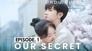 Our secret Episode 01  Hindi dubbed  Chinese drama  Student love story [upl. by Arakat]