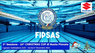 3 Sessione  16 CHRISTMAS CUP di Nuoto Pinnato  17 Dicembre 2023 [upl. by Codding]