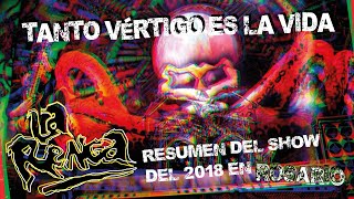 La Renga en Rosario quotTanto vértigo es la vidaquot Resumen del show del 19 de mayo del 2018 [upl. by Kissner]