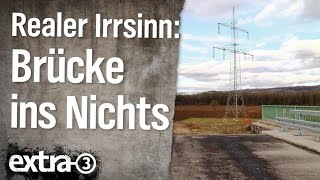 Realer Irrsinn Die Brücke ins Nichts  extra 3  NDR [upl. by Hiasi]