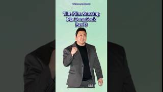 THE FILM STARRING MA DONG SEOK PART 3 [upl. by Jonette]