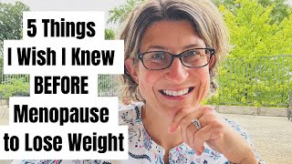 5 Things I Wish I Knew Before Menopause to Lose Weight [upl. by Glennis21]