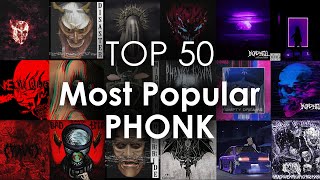 TOP 50 Most Popular Phonk [upl. by Rochemont]